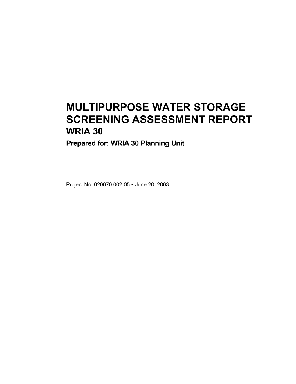 MULTIPURPOSE WATER STORAGE SCREENING ASSESSMENT REPORT WRIA 30 Prepared For: WRIA 30 Planning Unit