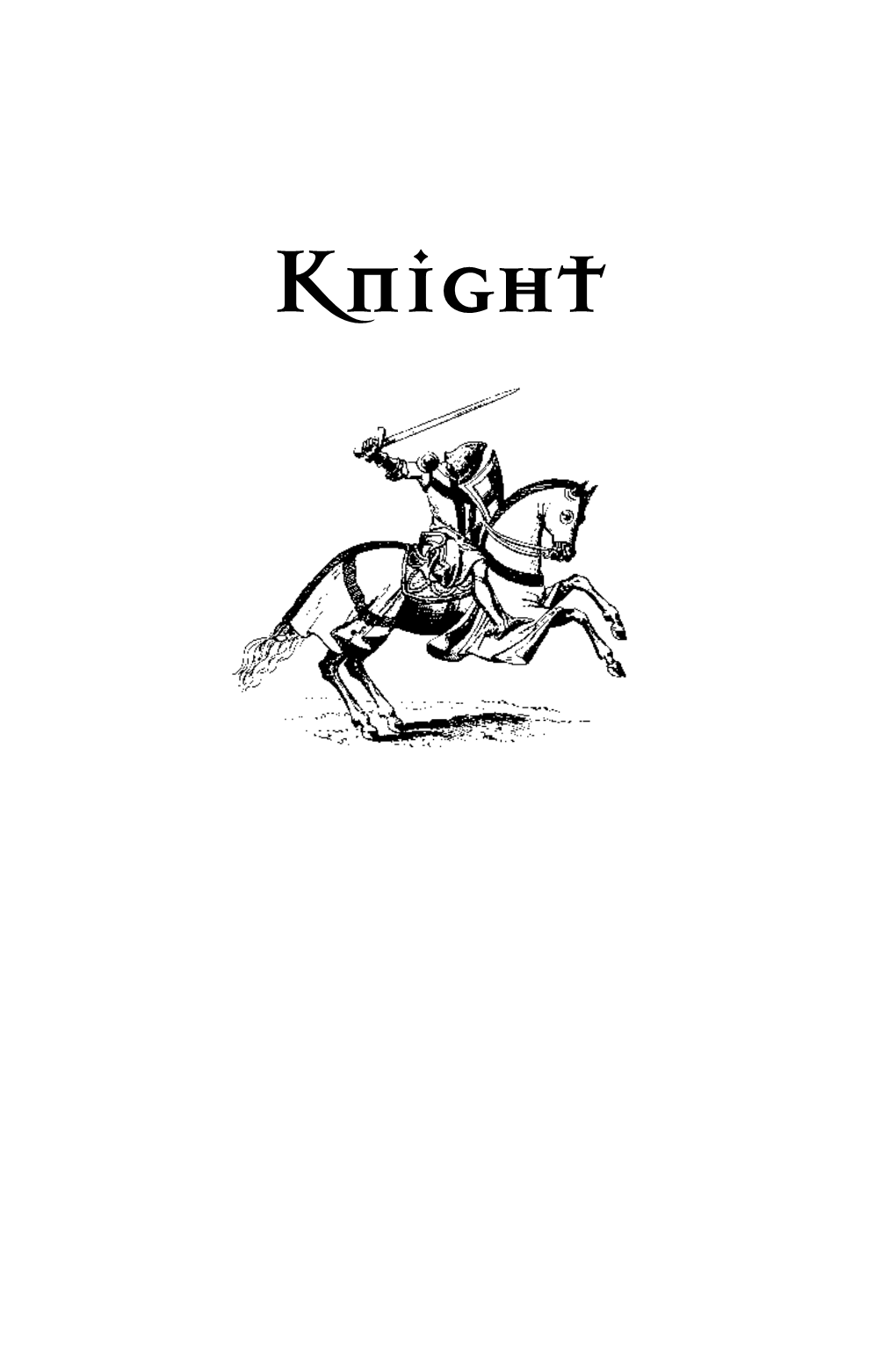 Knight MICHAEL PRESTWICH Knight the Medieval Warrior’S (Unofficial) Manual