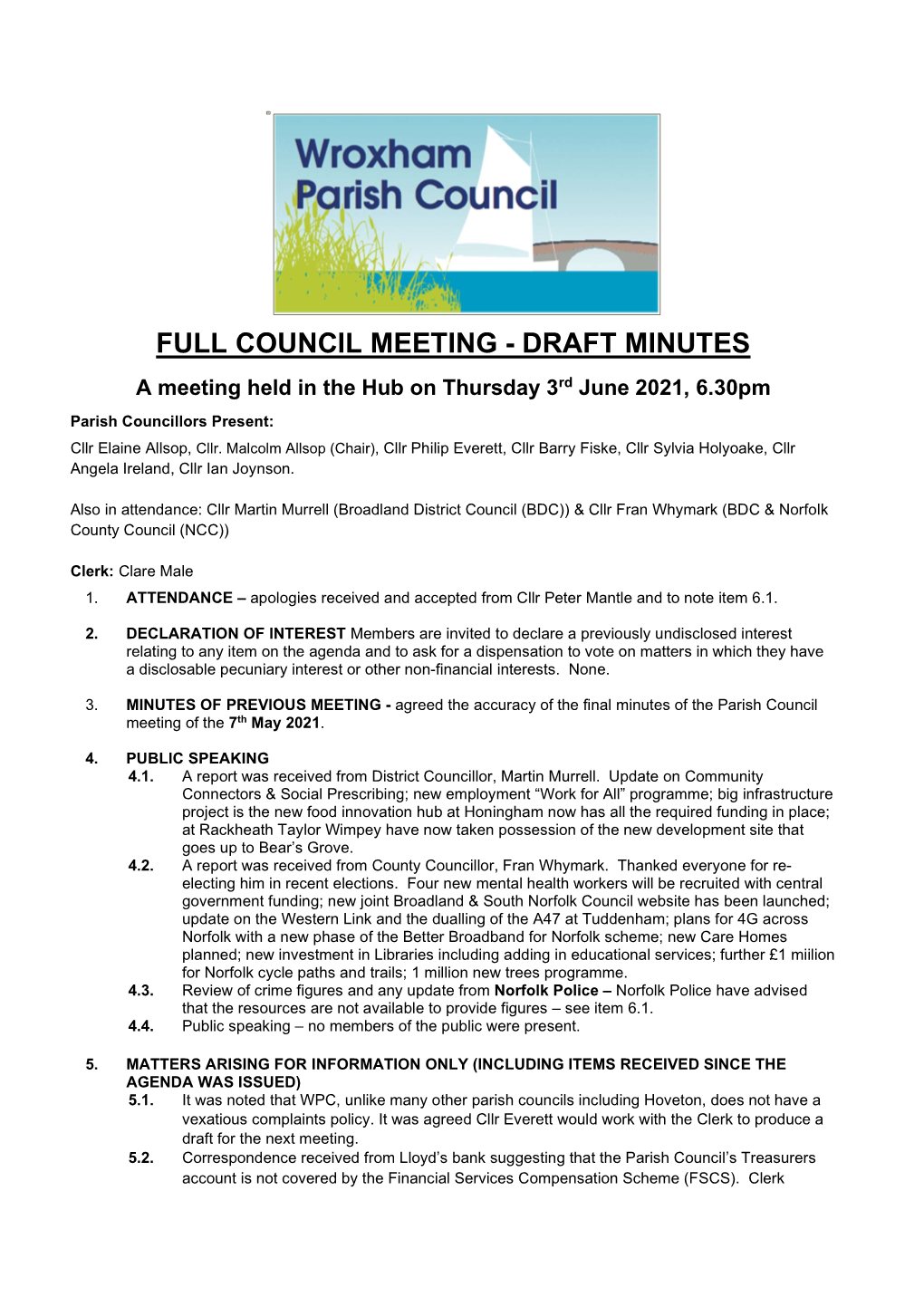 FULL COUNCIL MEETING - DRAFT MINUTES a Meeting Held in the Hub on Thursday 3Rd June 2021, 6.30Pm Parish Councillors Present: Cllr Elaine Allsop, Cllr