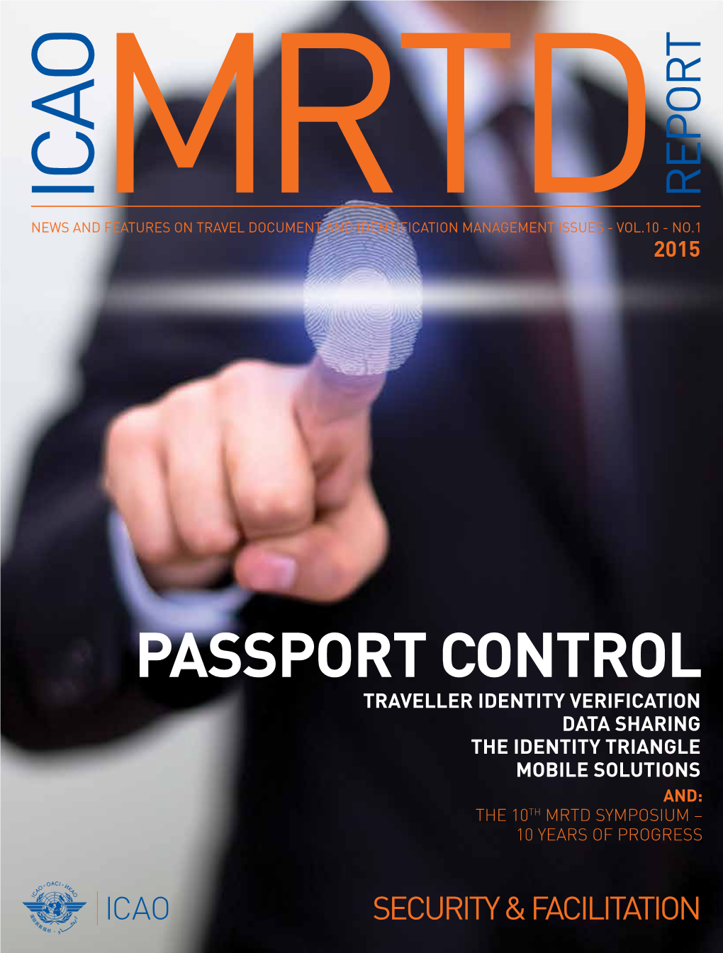 Passport Control Traveller Identity Verification Data Sharing the Identity Triangle Mobile Solutions And: the 10Th Mrtd Symposium – 10 Years of Progress