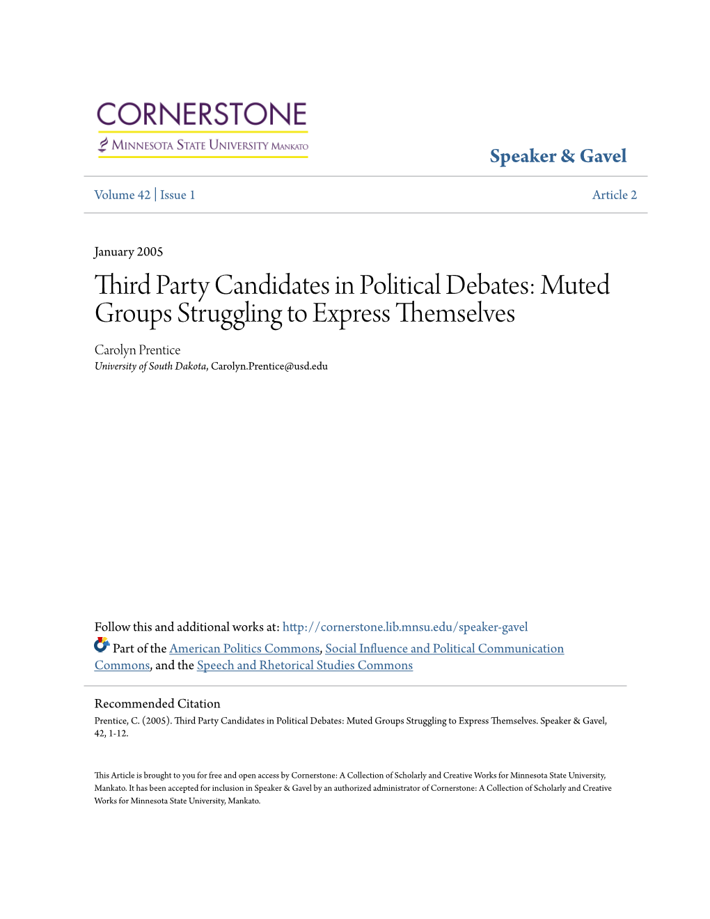 Third Party Candidates in Political Debates: Muted Groups Struggling to Express Themselves Carolyn Prentice University of South Dakota, Carolyn.Prentice@Usd.Edu