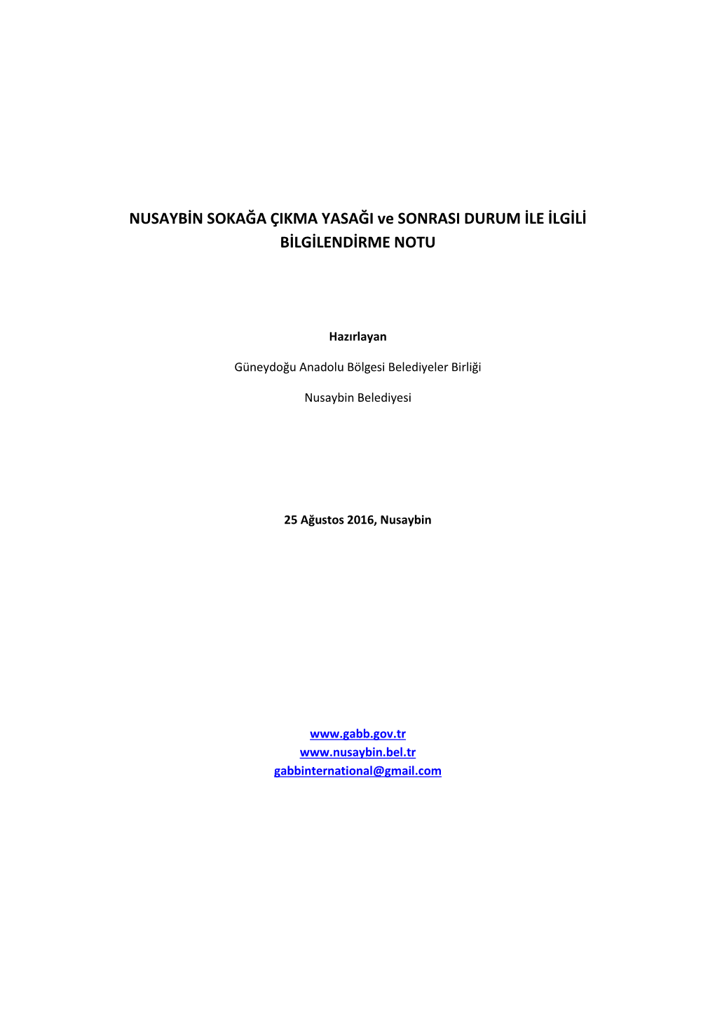 NUSAYBİN SOKAĞA ÇIKMA YASAĞI Ve SONRASI DURUM İLE İLGİLİ BİLGİLENDİRME NOTU