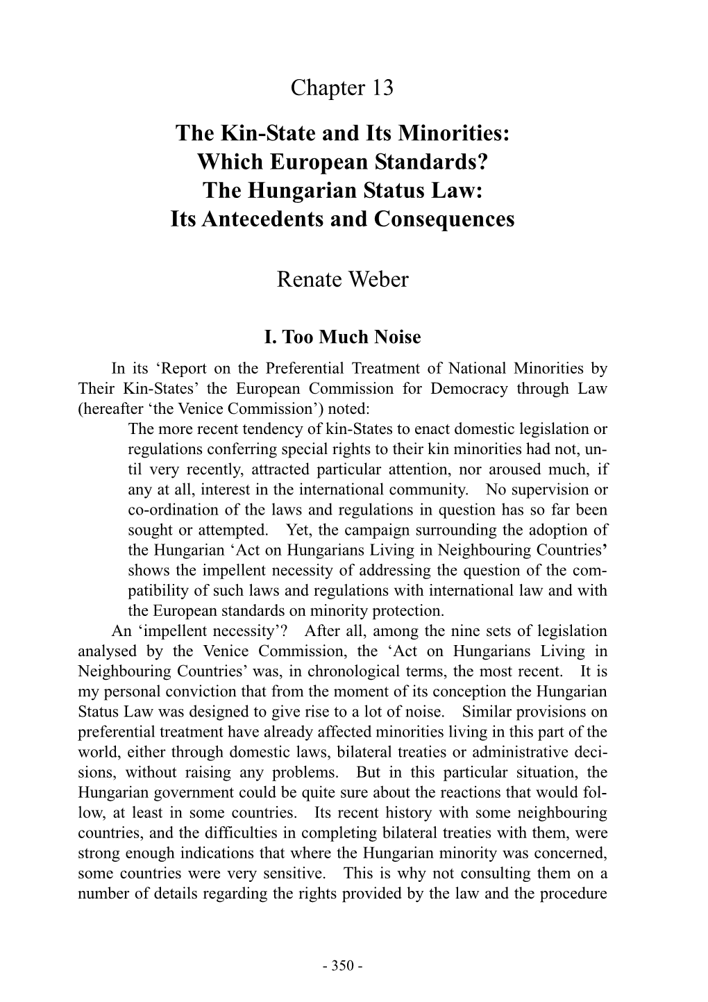 Chapter 13 the Kin-State and Its Minorities: Which European Standards? the Hungarian Status Law: Its Antecedents and Consequences