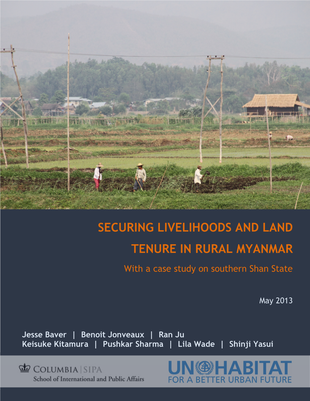 Securing Livelihoods and Land Tenure in Rural Myanmar: UN-Habitat and Columbia University, School of International and Public Affairs