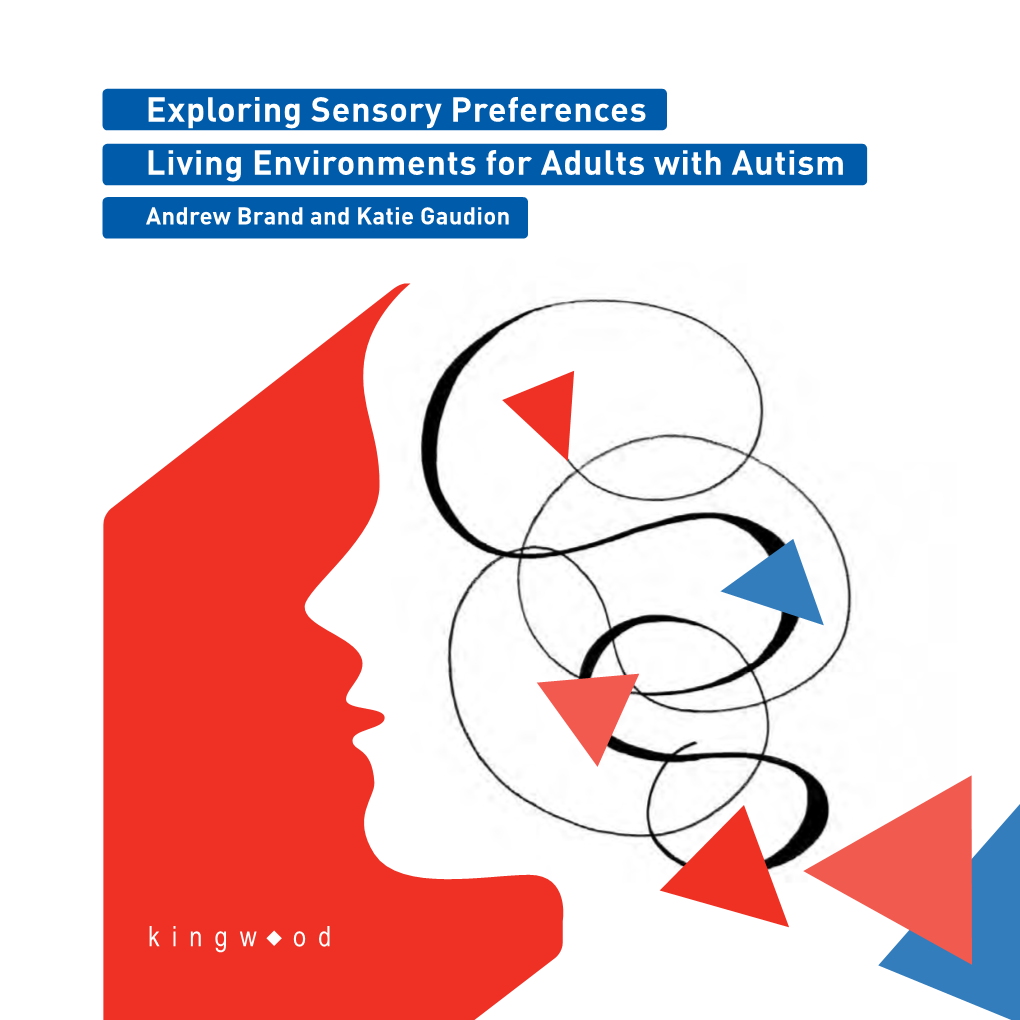 Exploring Sensory Preferences Living Environments for Adults with Autism Andrew Brand and Katie Gaudion About the Research Partners