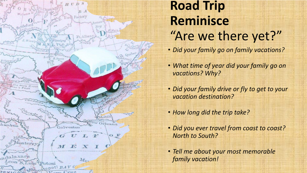 Road Trip Reminisce “Are We There Yet?” • Did Your Family Go on Family Vacations?