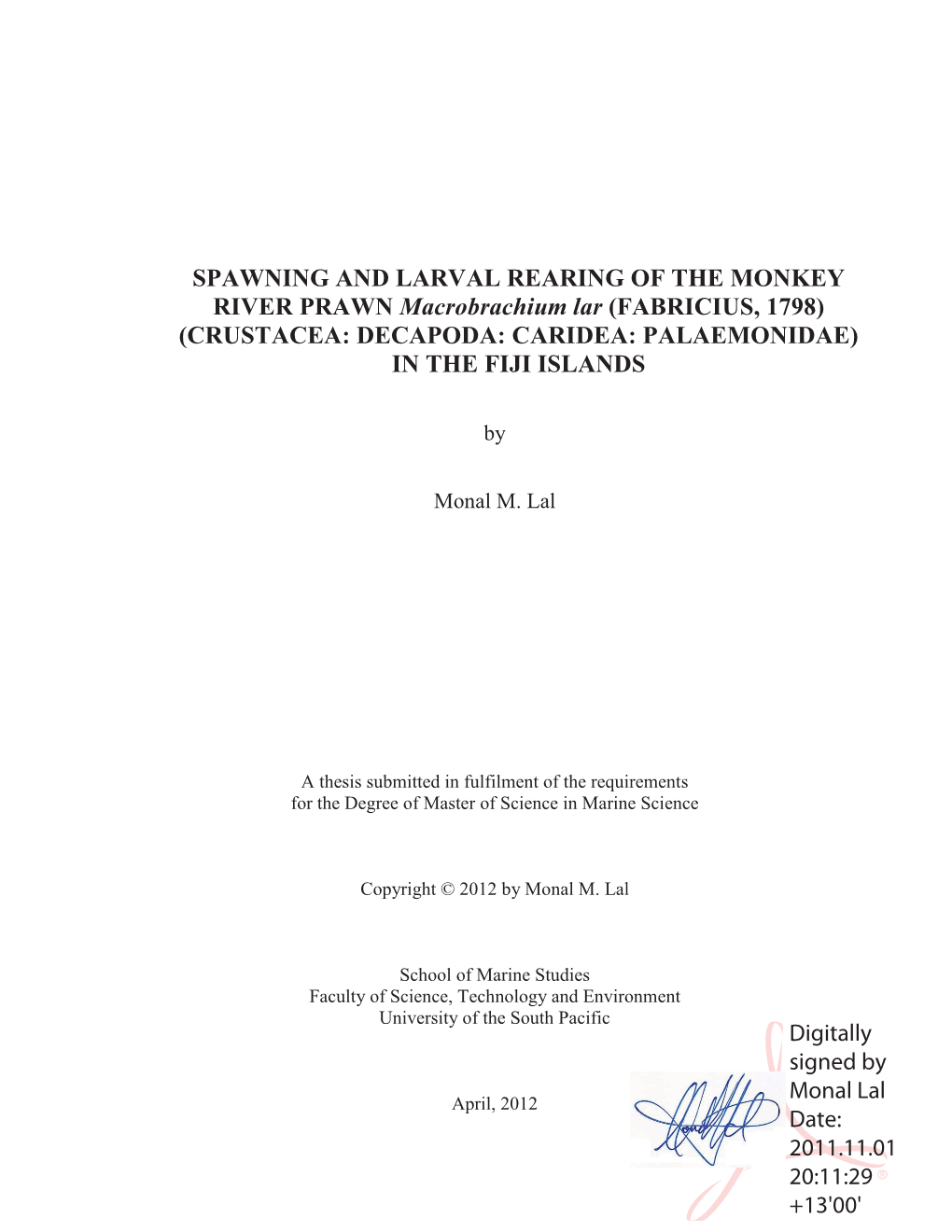 SPAWNING and LARVAL REARING of the MONKEY RIVER PRAWN Macrobrachium Lar (FABRICIUS, 1798) (CRUSTACEA: DECAPODA: CARIDEA: PALAEMONIDAE) in the FIJI ISLANDS