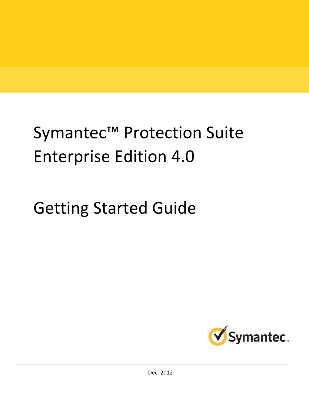 Symantec Protection Suite Enterprise Edition 4.0 Getting Started Guide