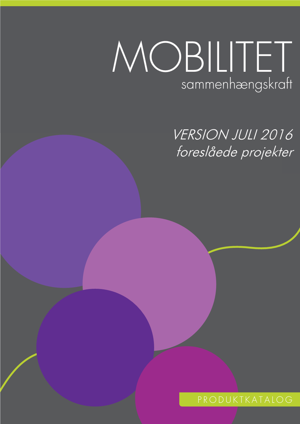 VERSION JULI 2016 Foreslåede Projekter