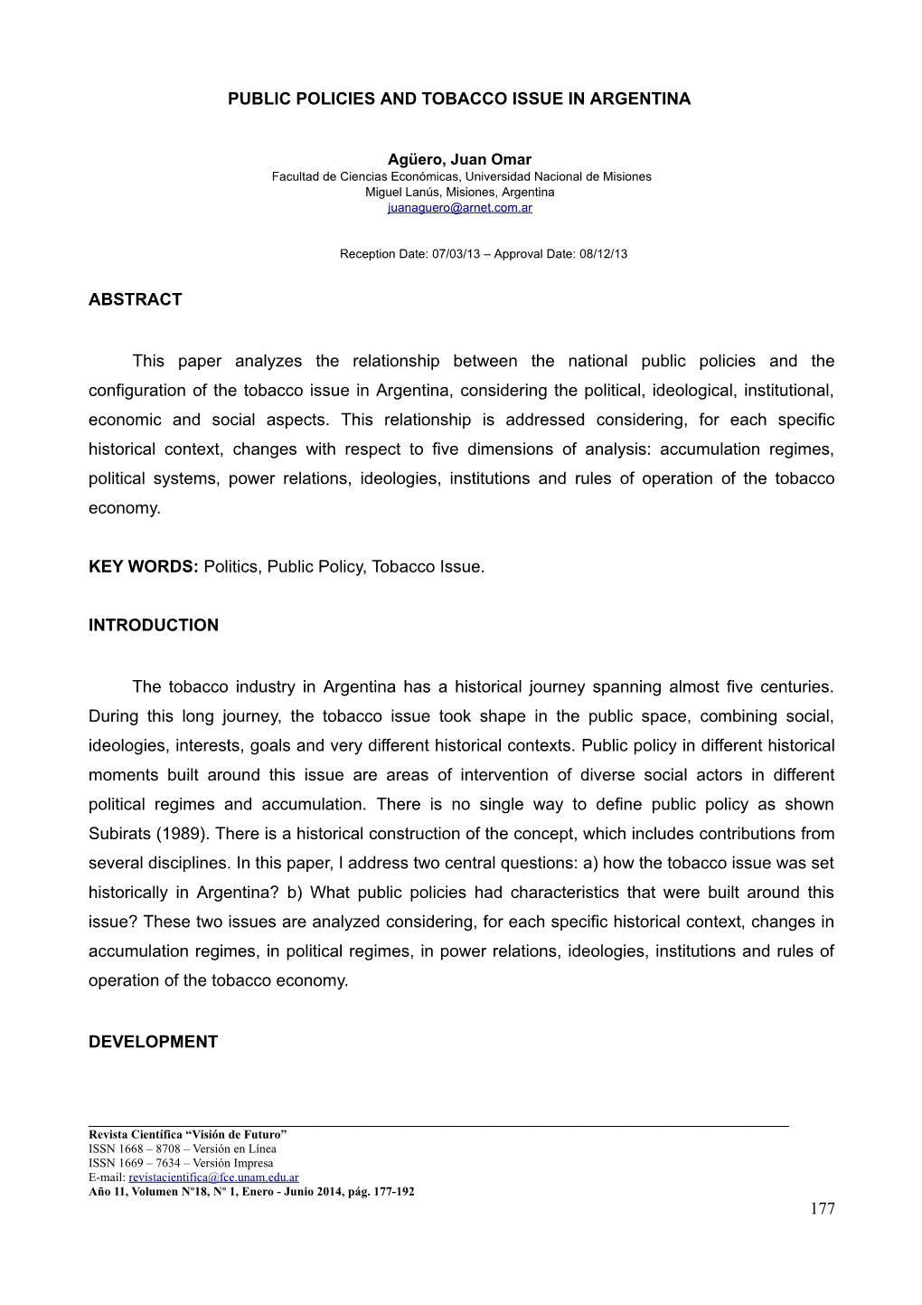 PUBLIC POLICIES and TOBACCO ISSUE in ARGENTINA ABSTRACT This Paper Analyzes the Relationship Between the National Public Policie