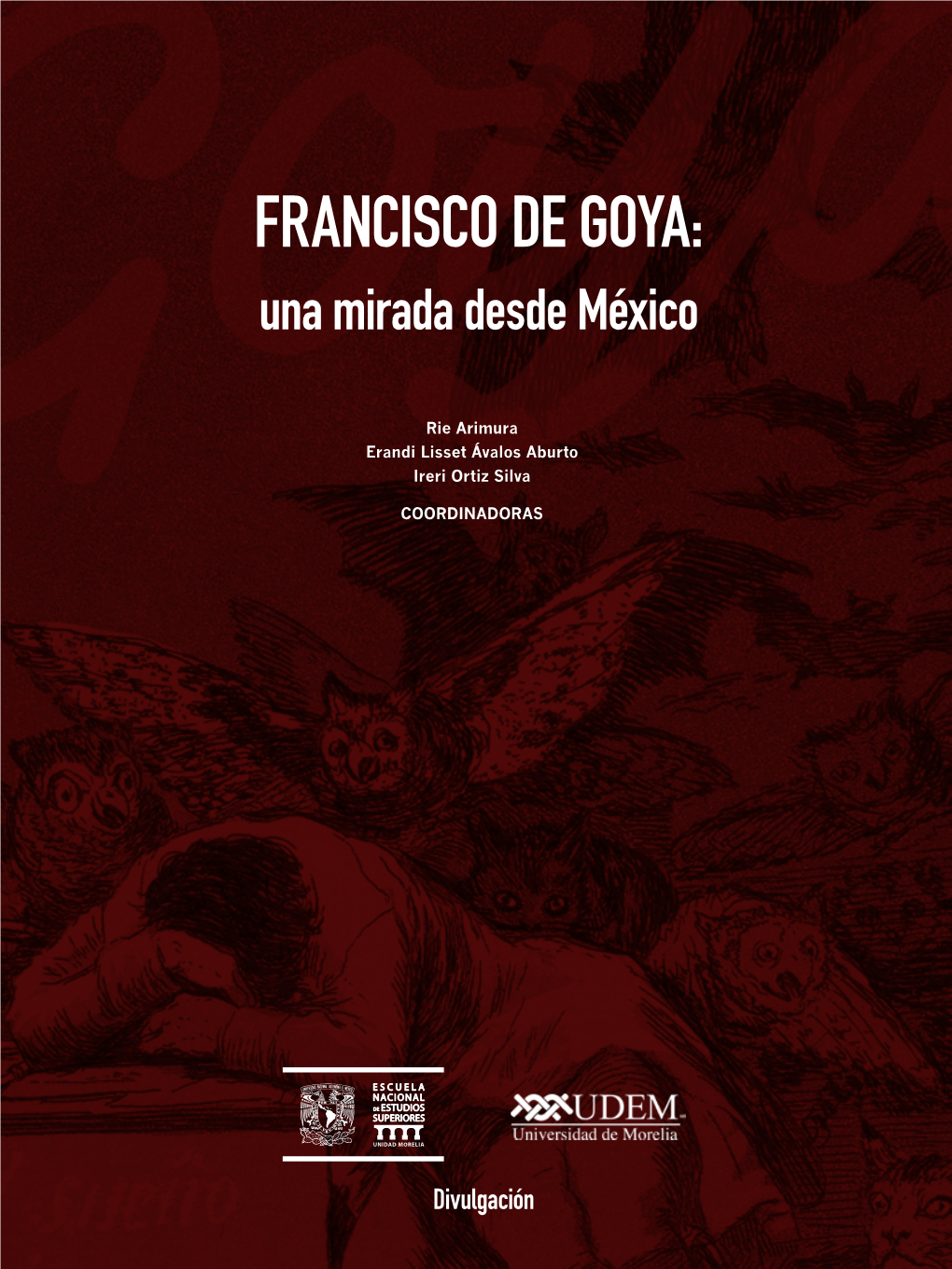 FRANCISCO DE GOYA: Una Mirada Desde México