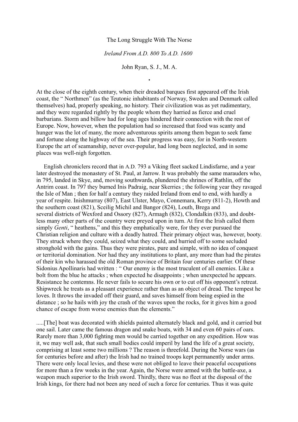 The Long Struggle with the Norse Ireland from AD 800 to AD 1600 John Ryan, SJ, MA at the Close of the Eighth Century