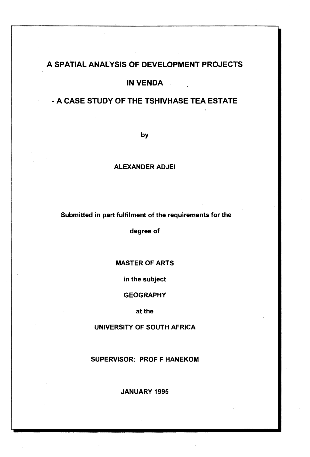 A SPATIAL ANALYSIS of DEVELOPMENT PROJECTS in VENDA -A CASE STUDY of the Tshivl:Iase TEA ESTATE