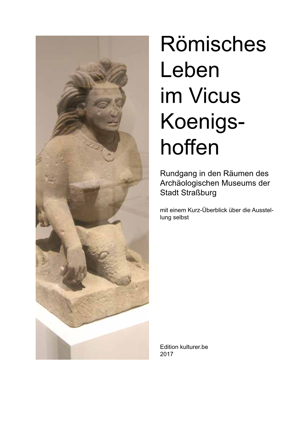 Hoffen - Rundgang in Den Museumsräumen Römisches Leben Im Vicus Koenigs- Hoffen