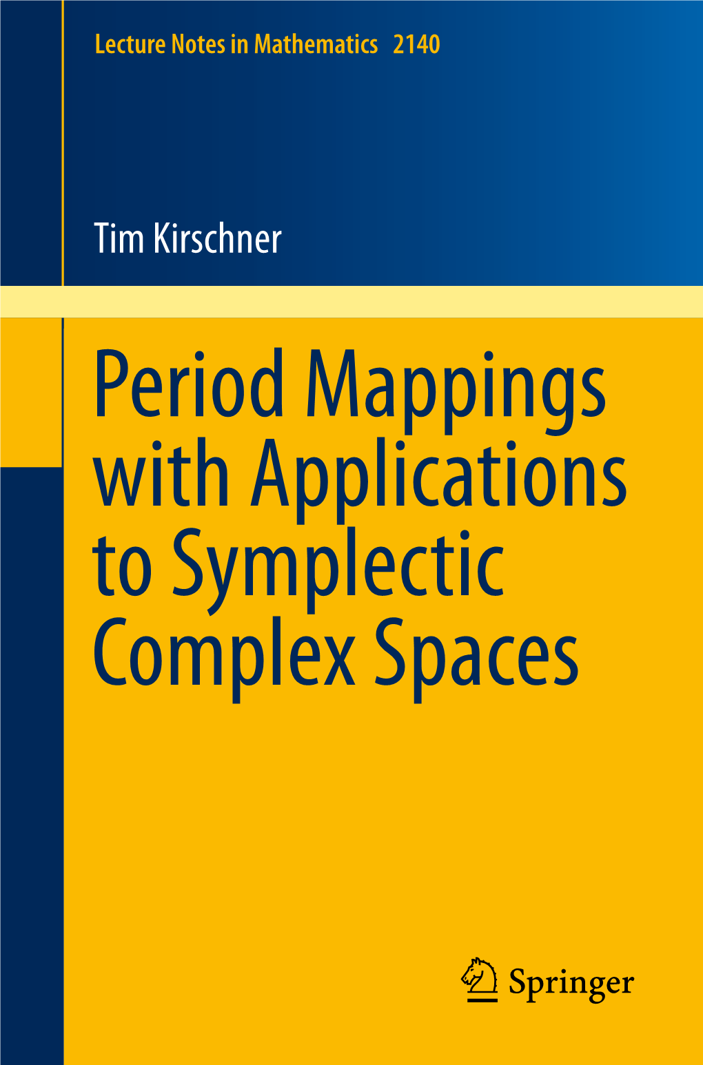 Period Mappings with Applications to Symplectic Complex Spaces Lecture Notes in Mathematics 2140