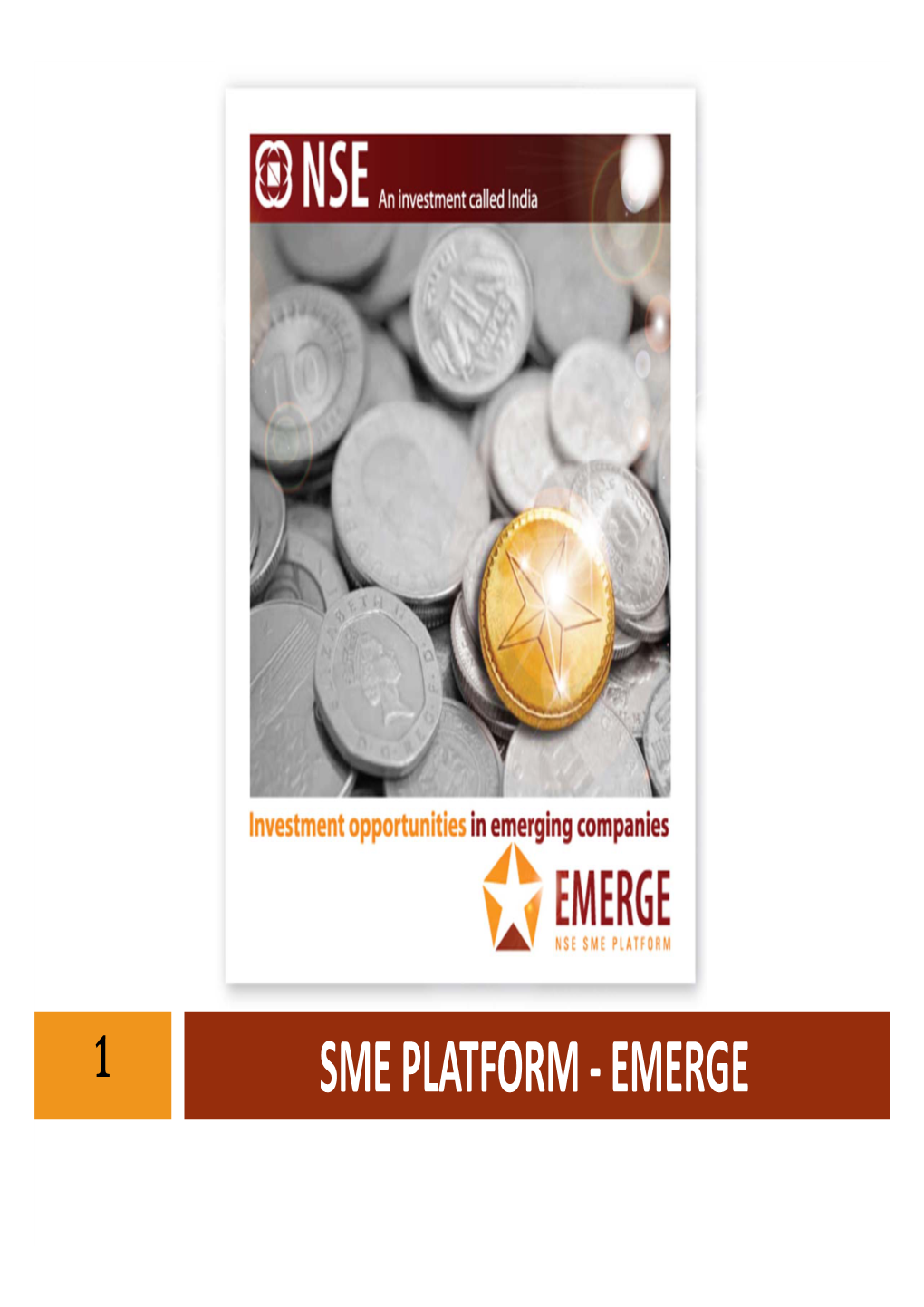 SME PLATFORM ‐ EMERGE NSE EMERGE – Salient Features