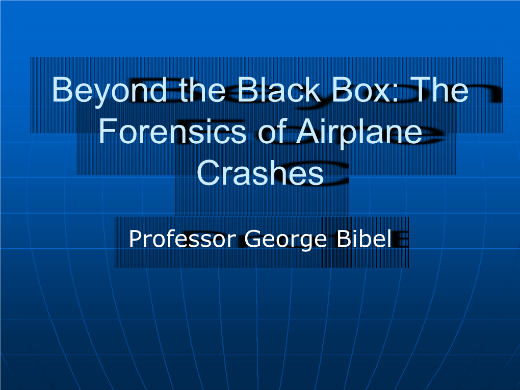 Beyond the Black Box: the Forensics of Airplane Crashes