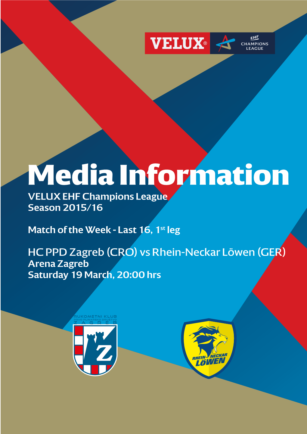 Vs Rhein-Neckar Löwen (GER) Arena Zagreb Saturday 19 March, 20:00 Hrs