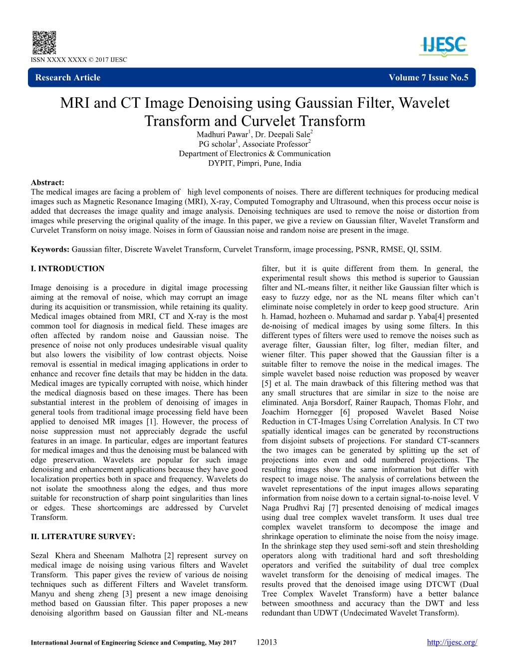 MRI and CT Image Denoising Using Gaussian Filter, Wavelet Transform and Curvelet Transform Madhuri Pawar1, Dr