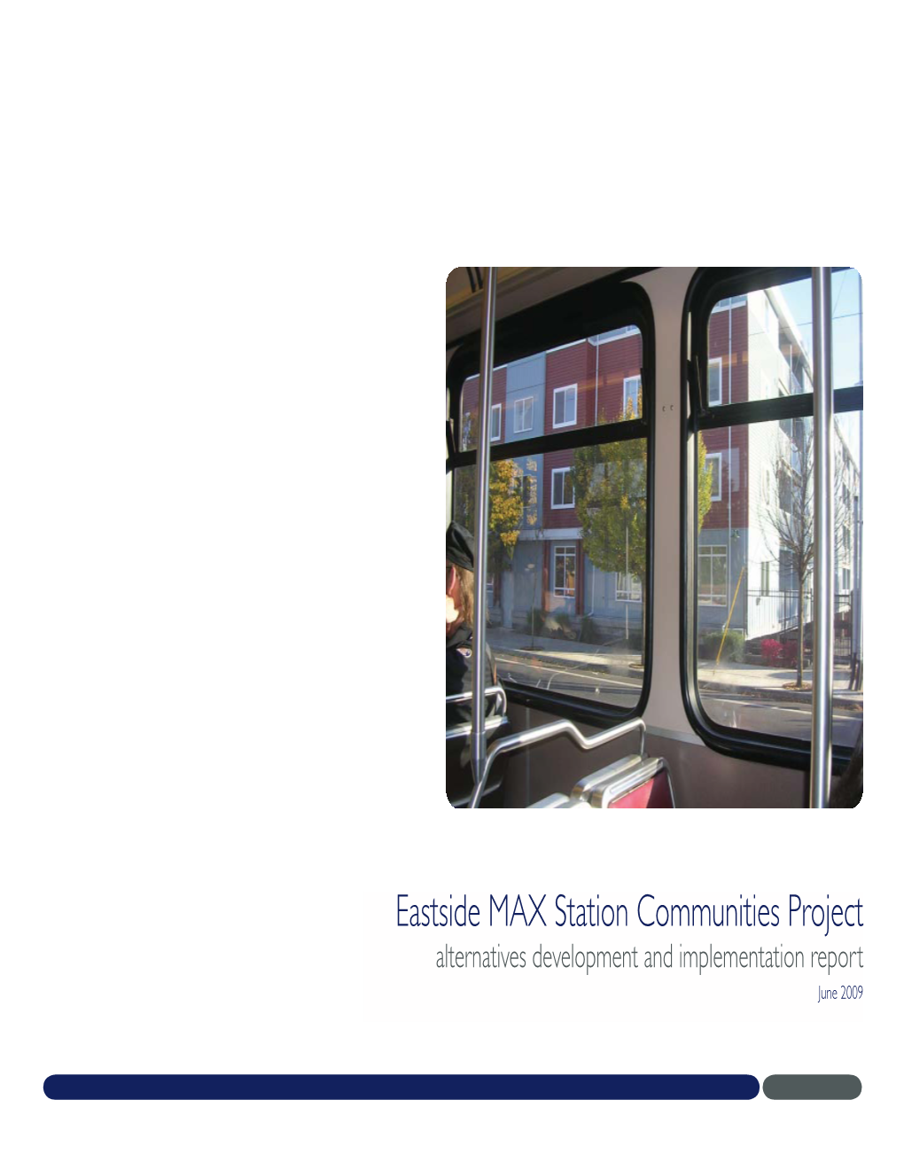 Eastside MAX Station Communities Project Alternatives Development and Implementation Report June 2009