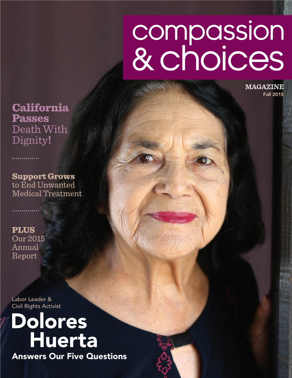 Dolores Huerta Answers Our Five Questions Fall 2015 Contents Vol