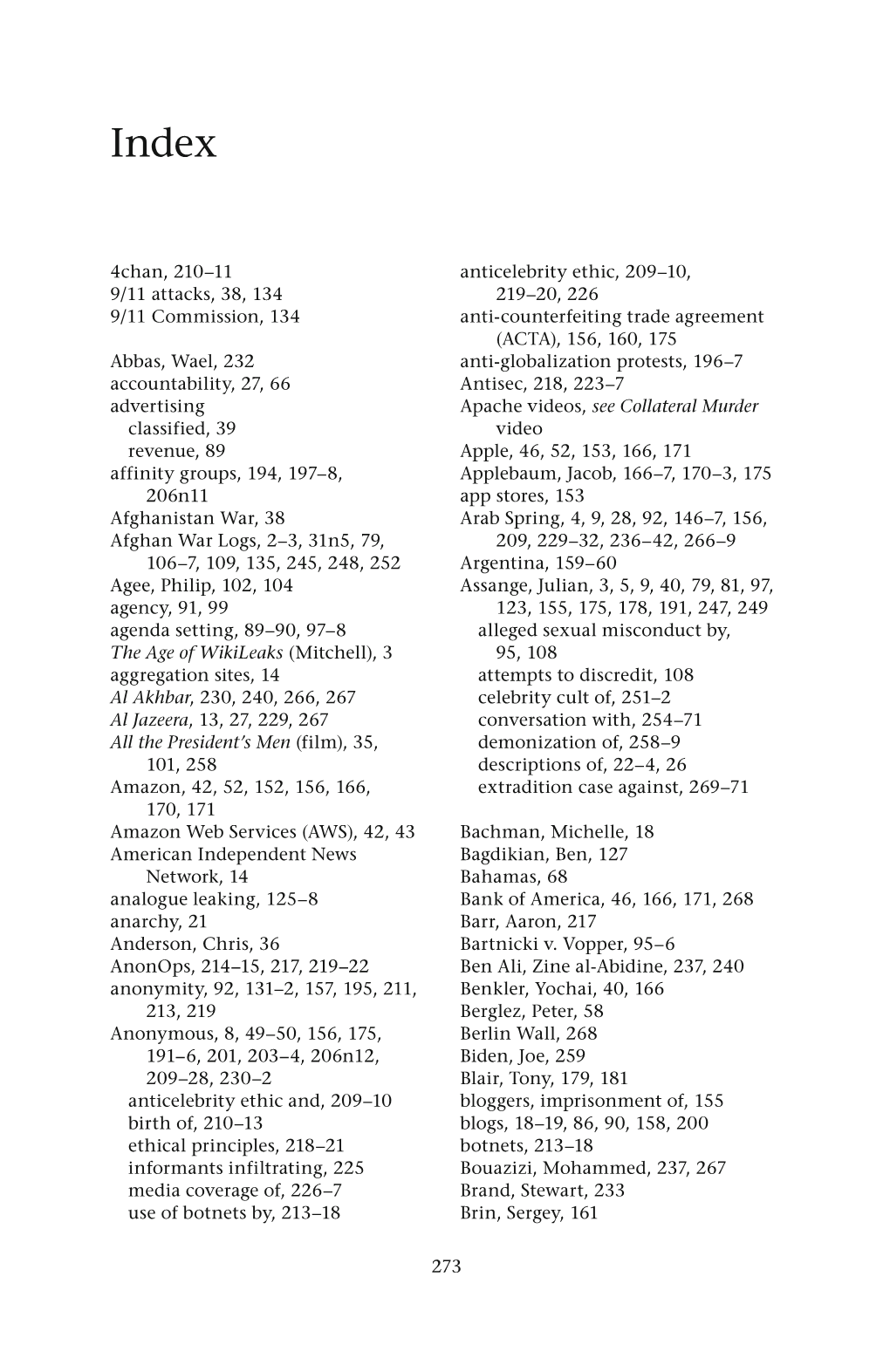 273 4Chan, 210–11 9/11 Attacks, 38, 134 9/11 Commission, 134 Abbas