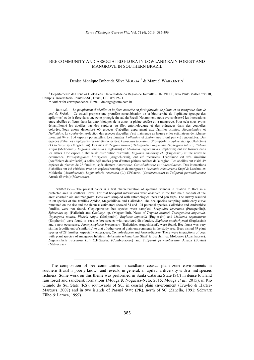 BEE COMMUNITY and ASSOCIATED FLORA in LOWLAND RAIN FOREST and MANGROVE in SOUTHERN BRAZIL Denise Monique Dubet Da Silva MOUGA 1