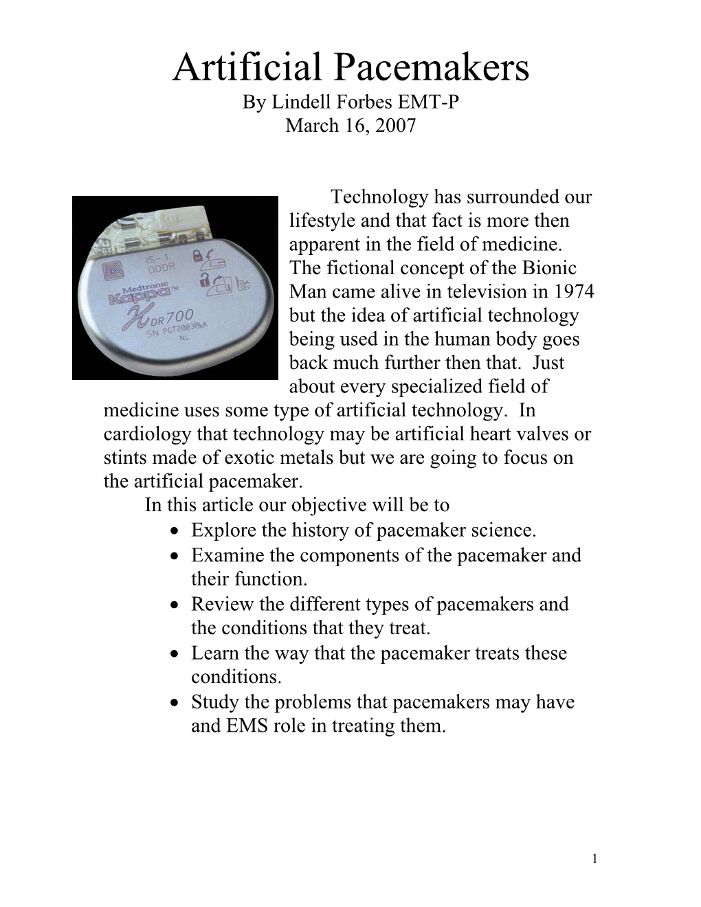 Artificial Pacemakers by Lindell Forbes EMT-P March 16, 2007