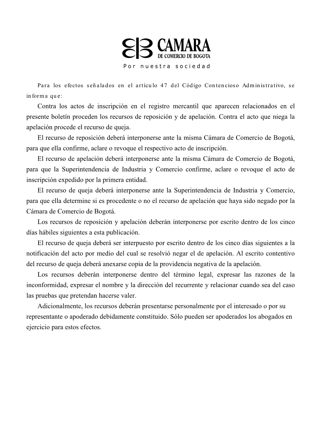 Contra Los Actos De Inscripción En El Registro Mercantil Que Aparecen Relacionados En El Presente Boletín Proceden Los Recursos De Reposición Y De Apelación