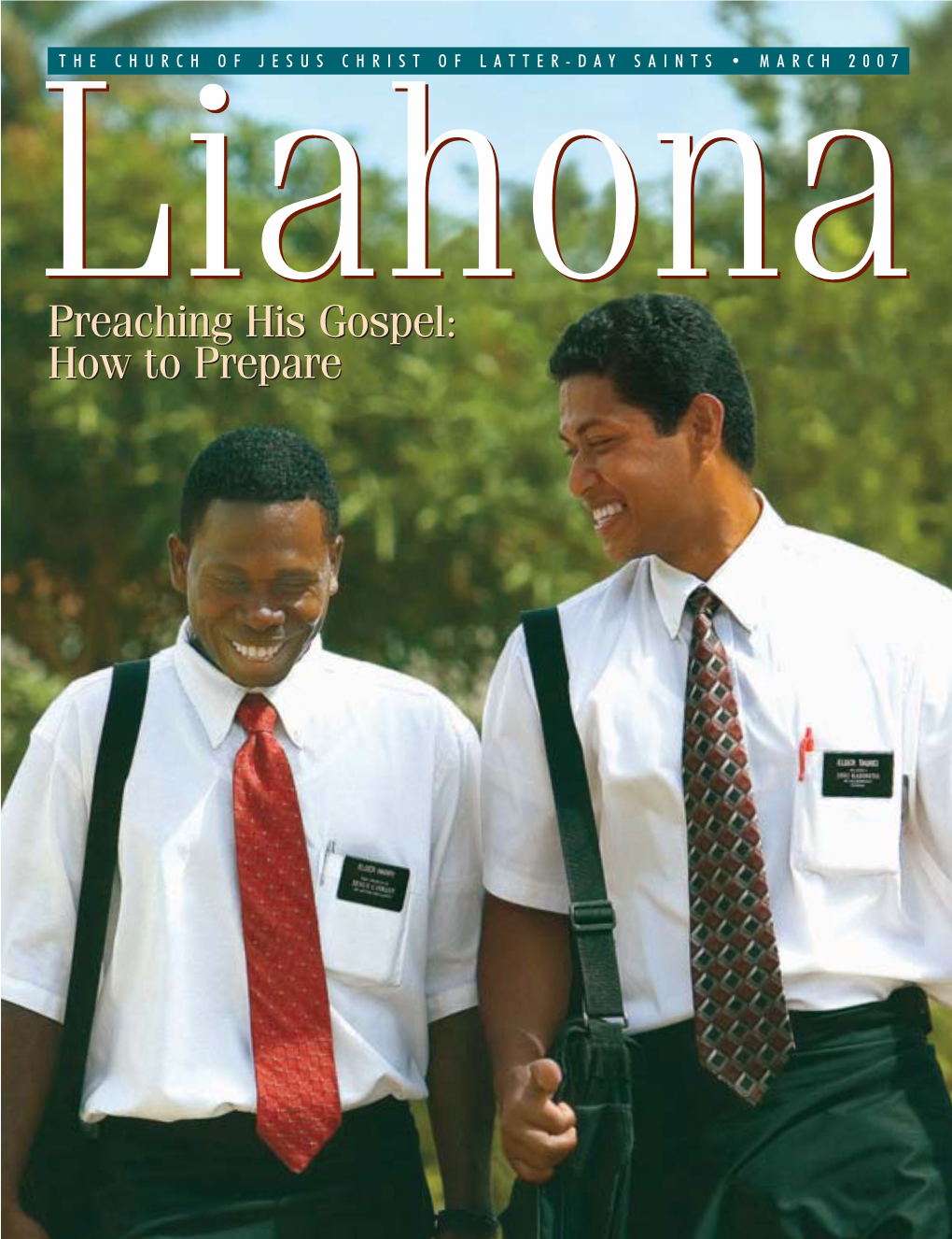 MARCH 2007 LIAHONA 00783 Official International Magazine of the Church of Jesus Christ of Latter-Day Saints the First Presidency: Gordon B
