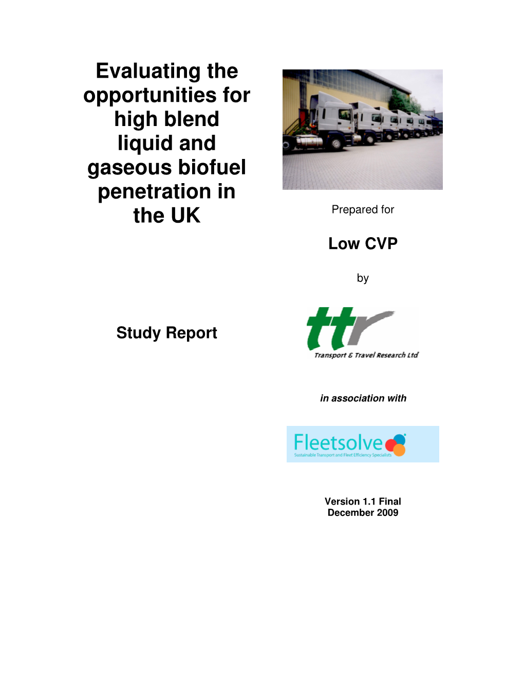 Evaluating the Opportunities for High Blend Liquid and Gaseous Biofuel