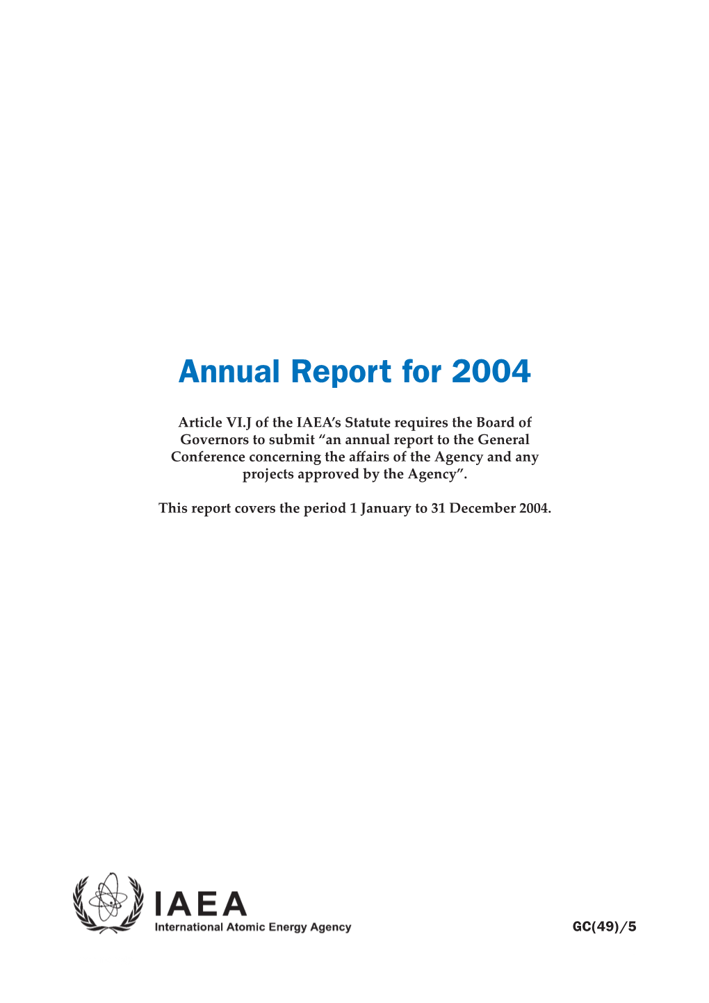 Annual Report 2004 Than 30 Years, While a Further 143 Reactors Had Cooperation Is in Developing an Agreed Method to Been in Operation for More Than 25 Years
