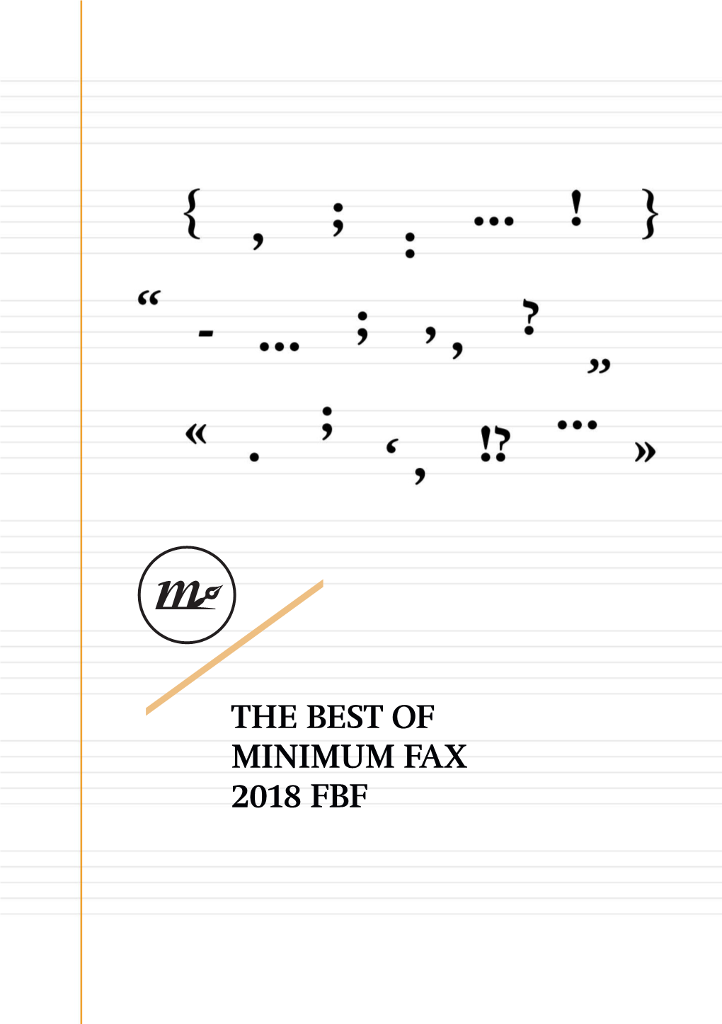 THE BEST of MINIMUM FAX 2018 FBF NEW TITLE FICTION November 2018 150 Pages