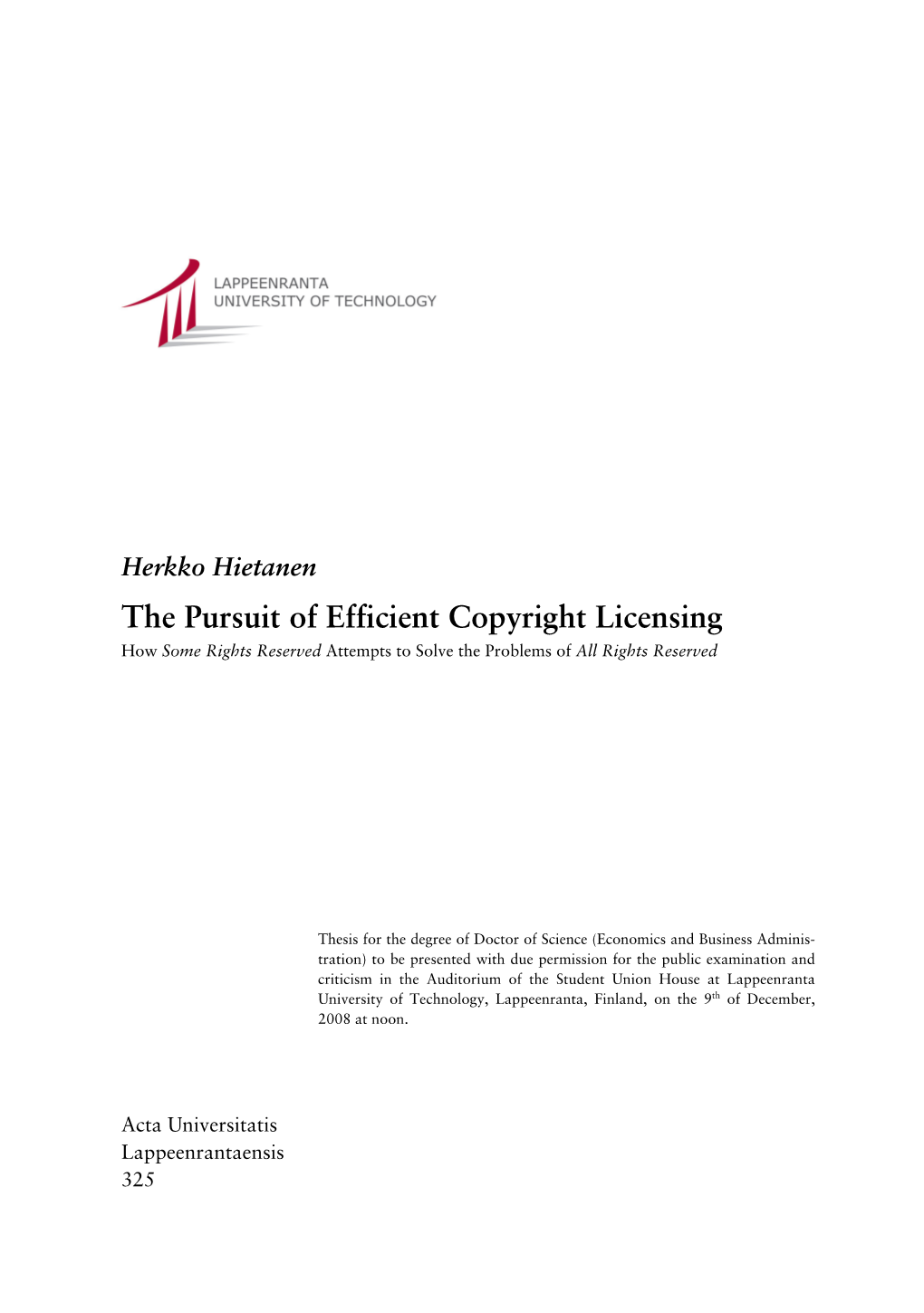 The Pursuit of Efficient Copyright Licensing How Some Rights Reserved Attempts to Solve the Problems of All Rights Reserved