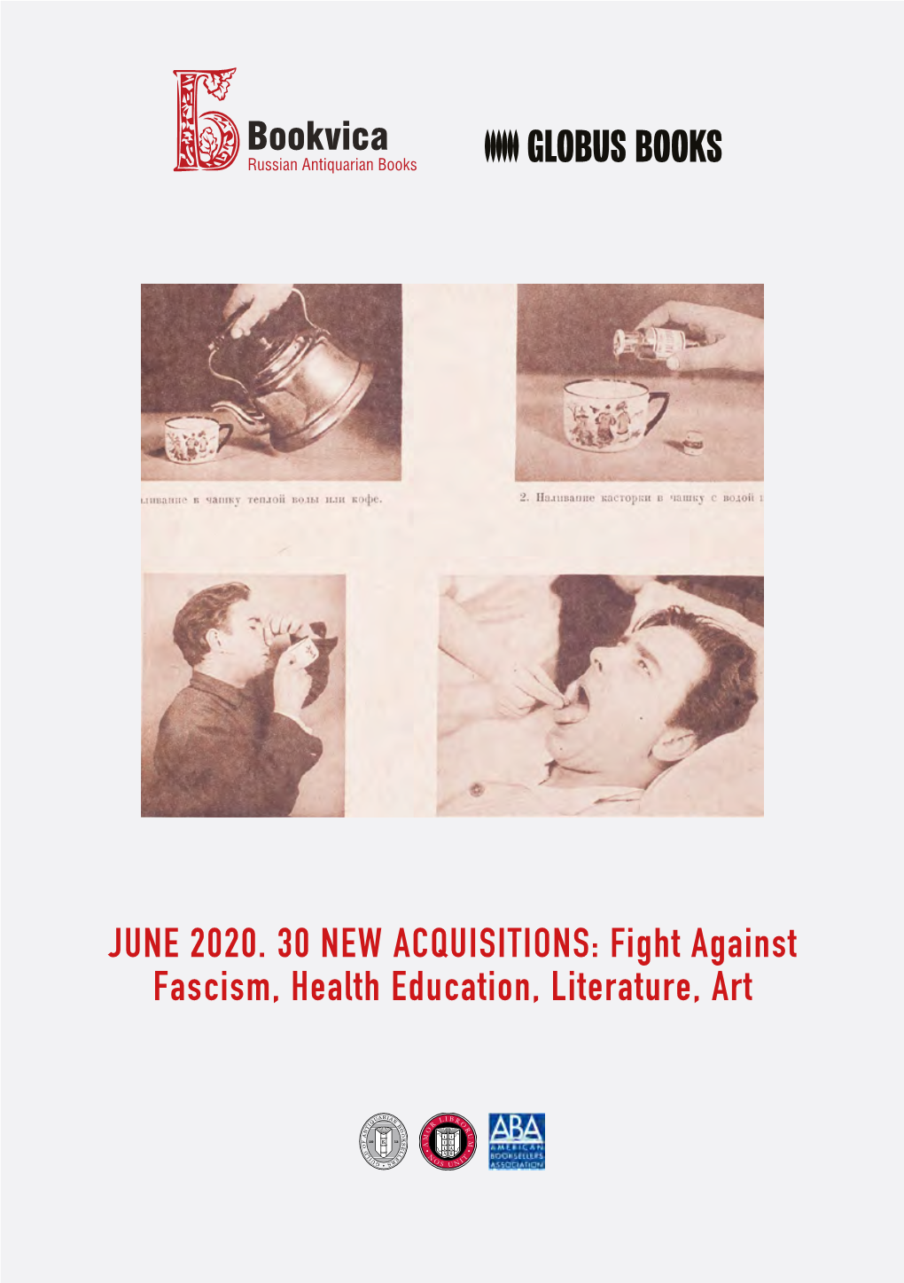 JUNE 2020. 30 NEW ACQUISITIONS: Fight Against Fascism, Health Education, Literature, Art F O R E W O R D