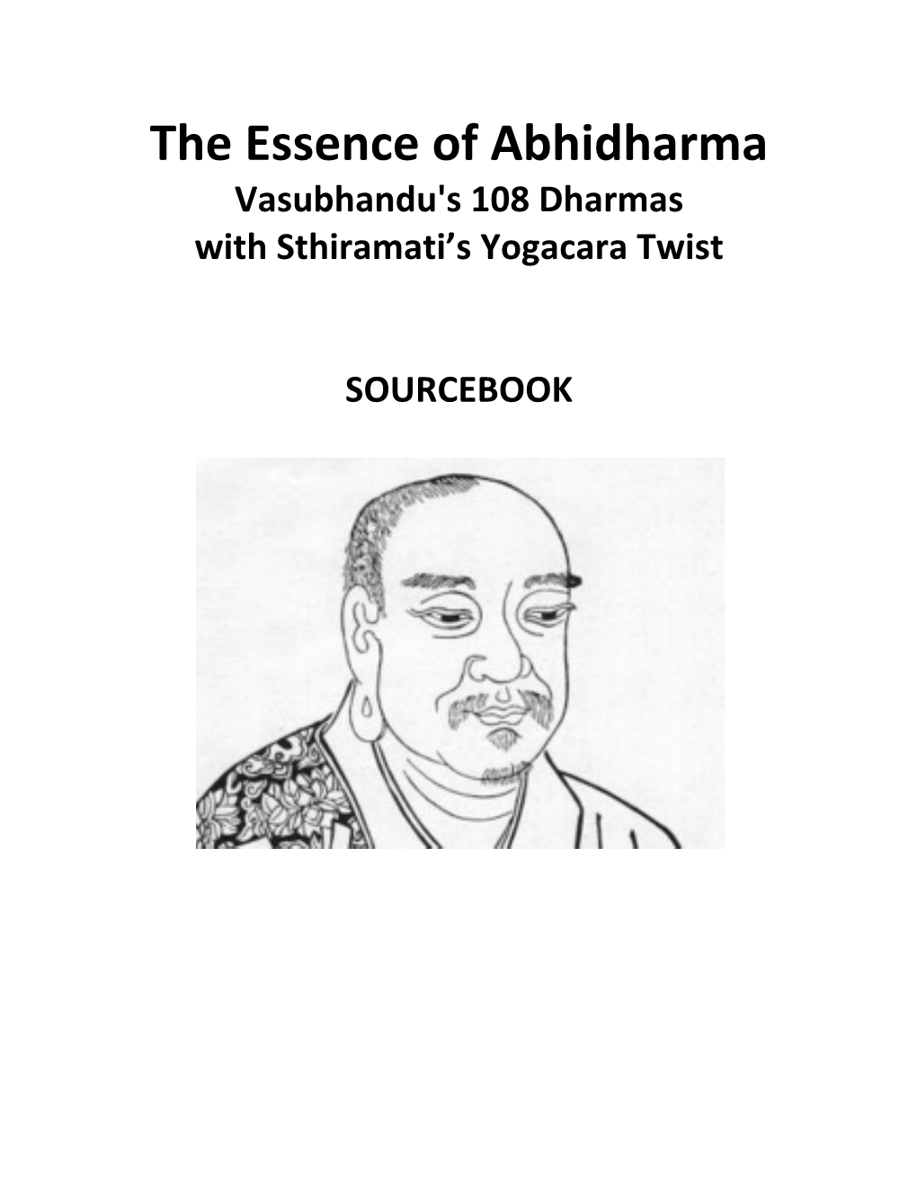 The Essence of Abhidharma Vasubhandu's 108 Dharmas with Sthiramati’S Yogacara Twist