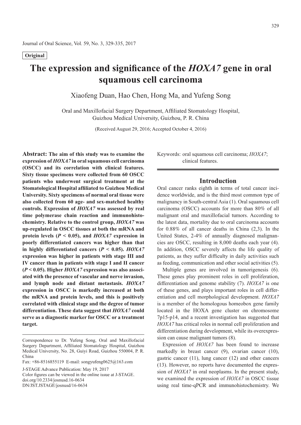 The Expression and Significance of the HOXA7 Gene in Oral Squamous Cell Carcinoma Xiaofeng Duan, Hao Chen, Hong Ma, and Yufeng Song