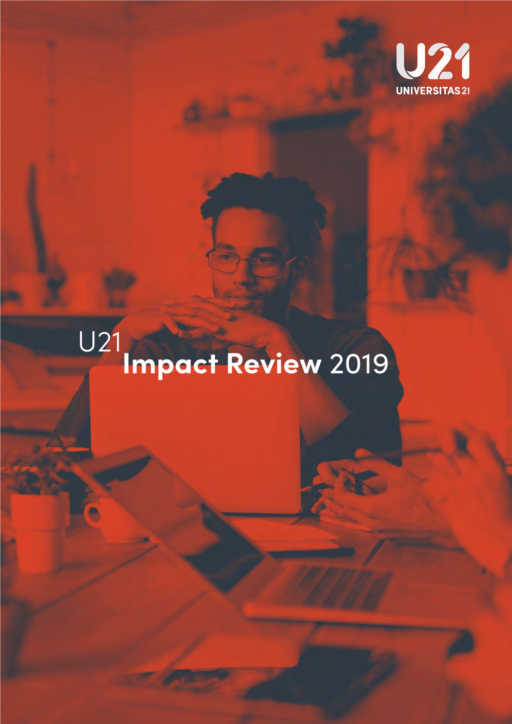 U21 Impact Review 2019 Positive 16 Change Inspirational for Society Projects Contents