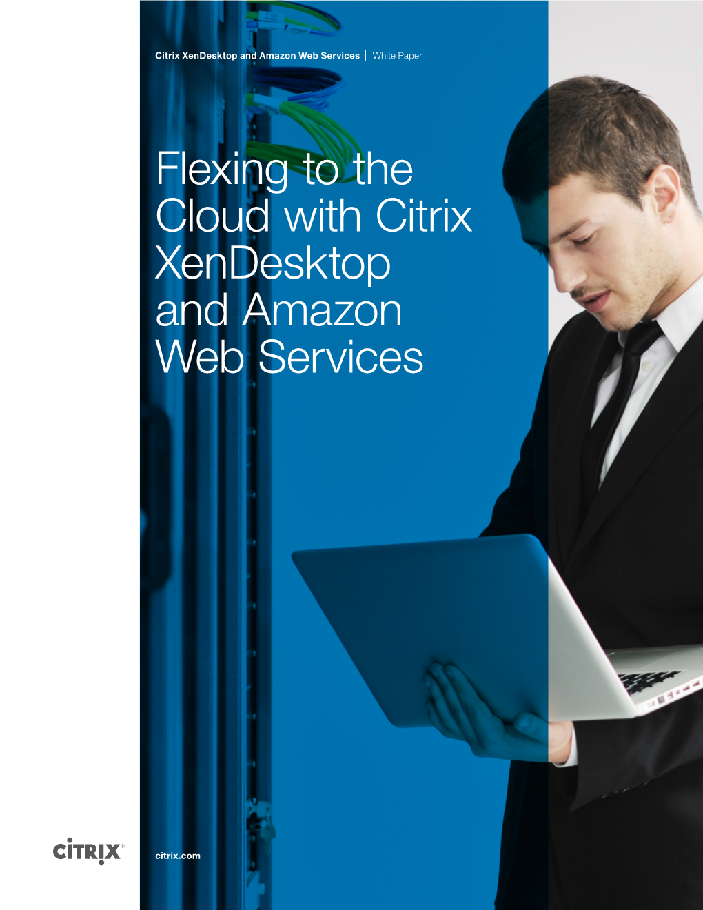 Flexing to the Cloud with Citrix Xendesktop and Amazon Web Services