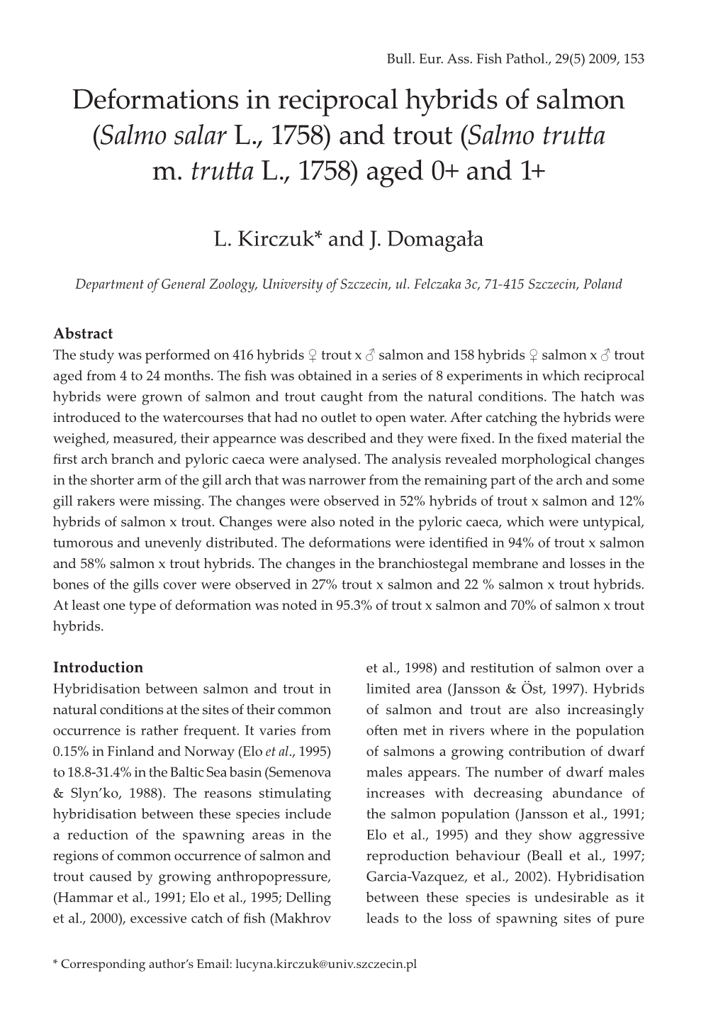 Deformations in Reciprocal Hybrids of Salmon (Salmo Salar L., 1758) and Trout (Salmo Trutta M. Trutta L., 1758) Aged 0+ and 1+