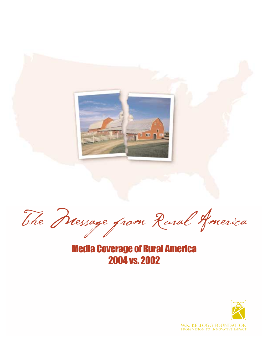 The Message from Rural America Media Coverage of Rural America 2004 Vs