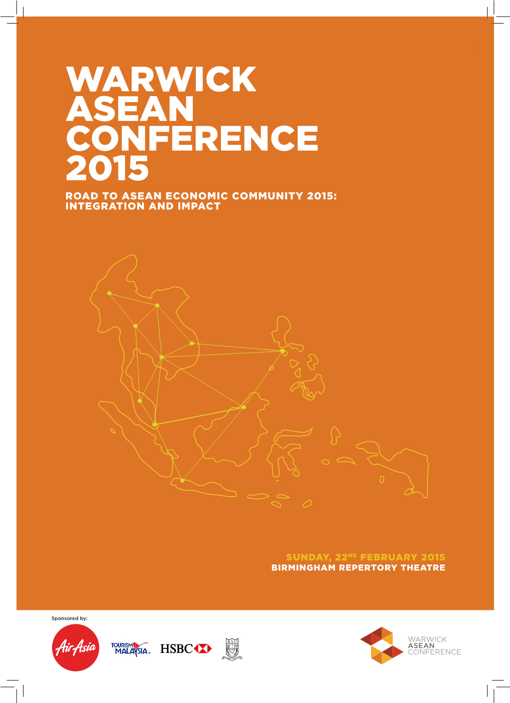 Warwick Asean Conference 2015 Road to Asean Economic Community 2015: Integration and Impact