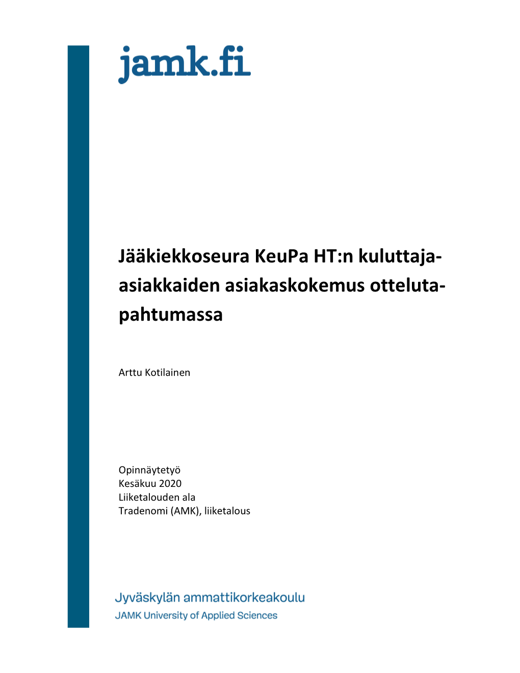 Jääkiekkoseura Keupa HT:N Kuluttaja- Asiakkaiden Asiakaskokemus Otteluta- Pahtumassa