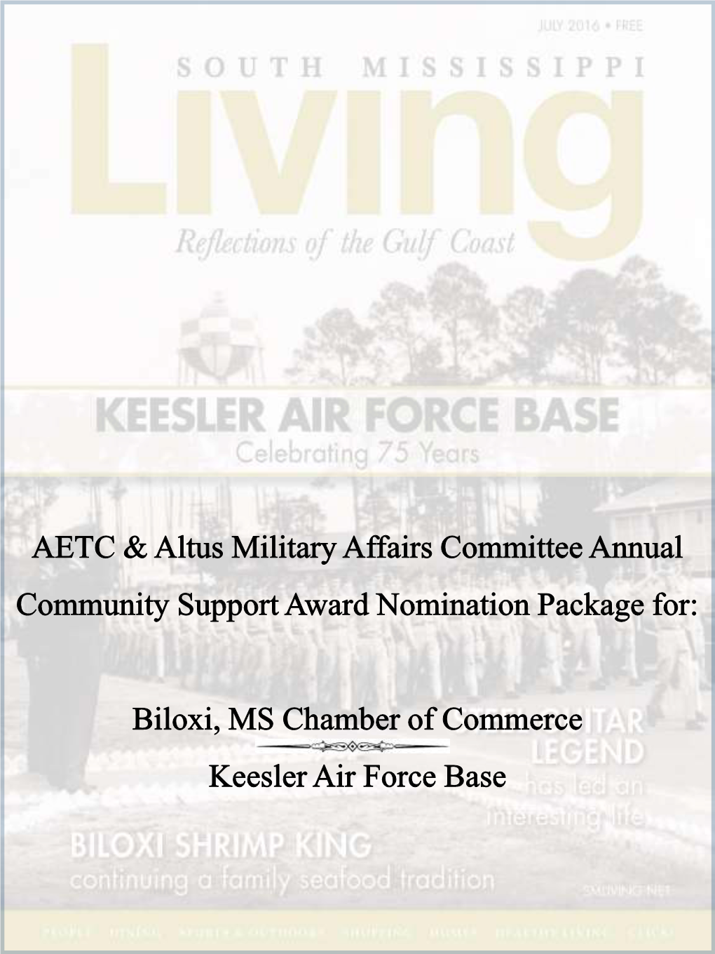 Biloxi, MS Chamber of Commerce Keesler Air Force Base AETC & Altus Military Affairs Committee Annual Community Support Award Nomination Package