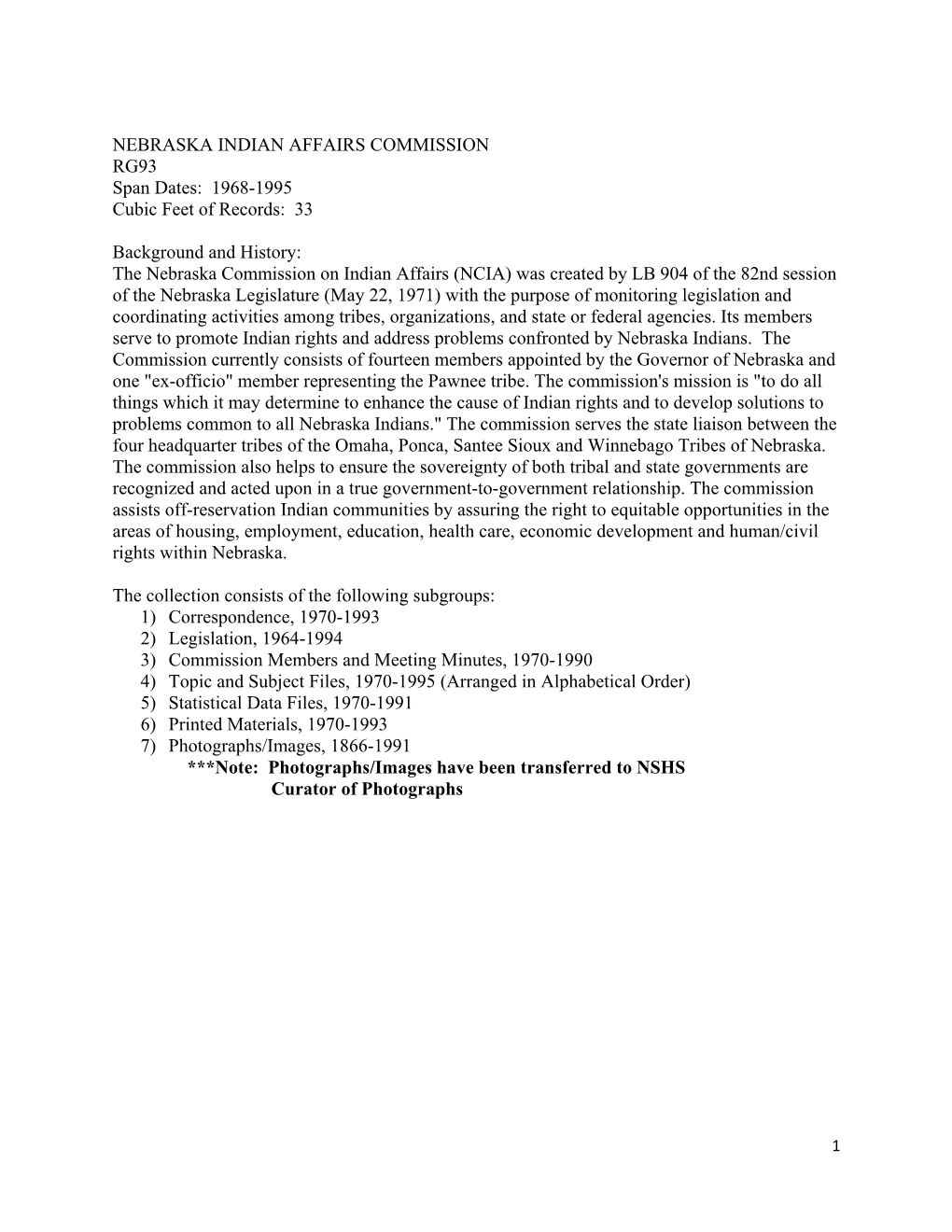 NEBRASKA INDIAN AFFAIRS COMMISSION RG93 Span Dates: 1968-1995 Cubic Feet of Records: 33