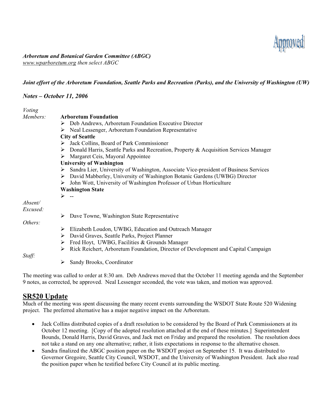 SR520 Update Much of the Meeting Was Spent Discussing the Many Recent Events Surrounding the WSDOT State Route 520 Widening Project