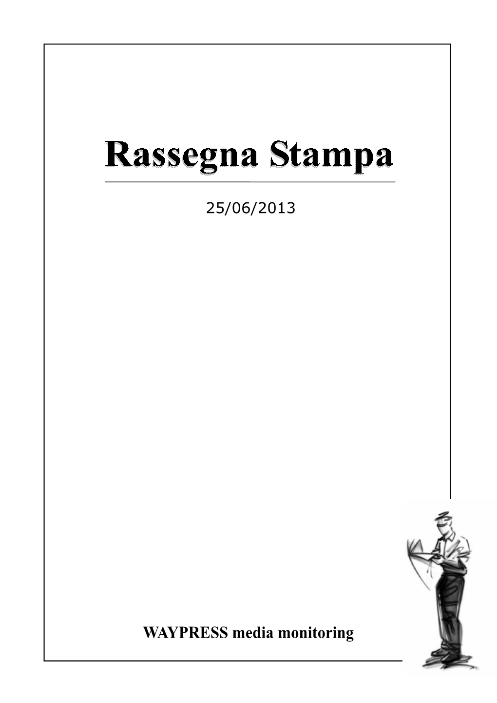 25/06/2013 Indice Rassegna Stampa 25/06/2013