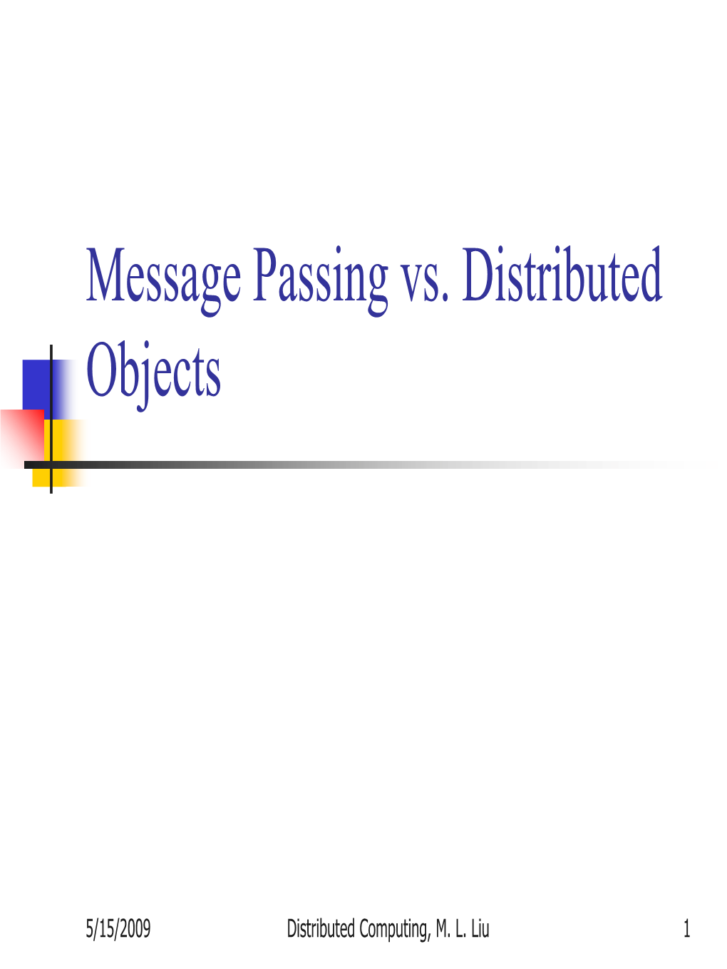 Message Passing Vs. Distributed Objects