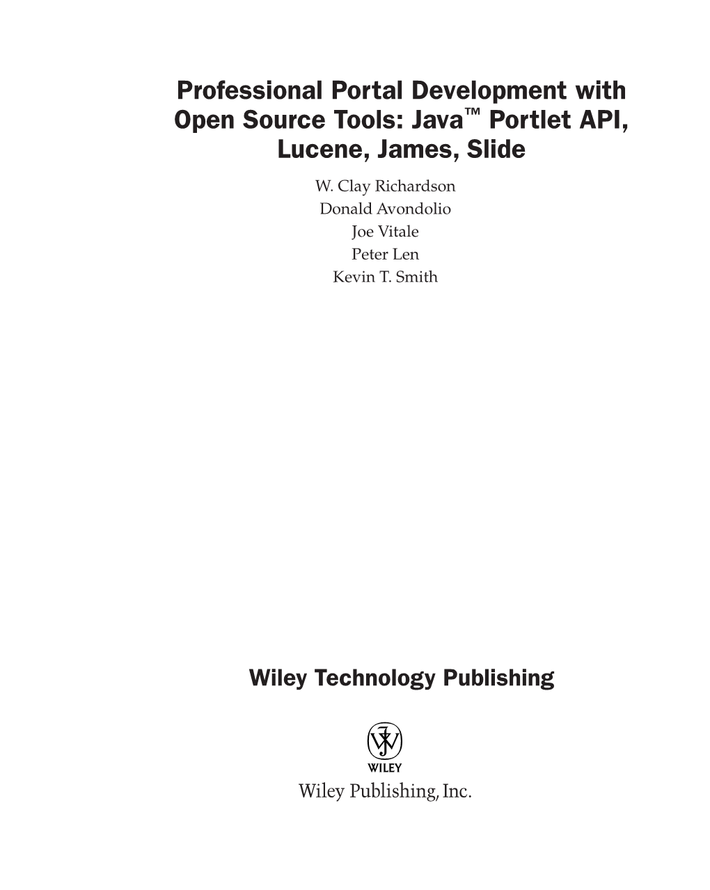 Professional Portal Development with Open Source Tools: Java™ Portlet API, Lucene, James, Slide