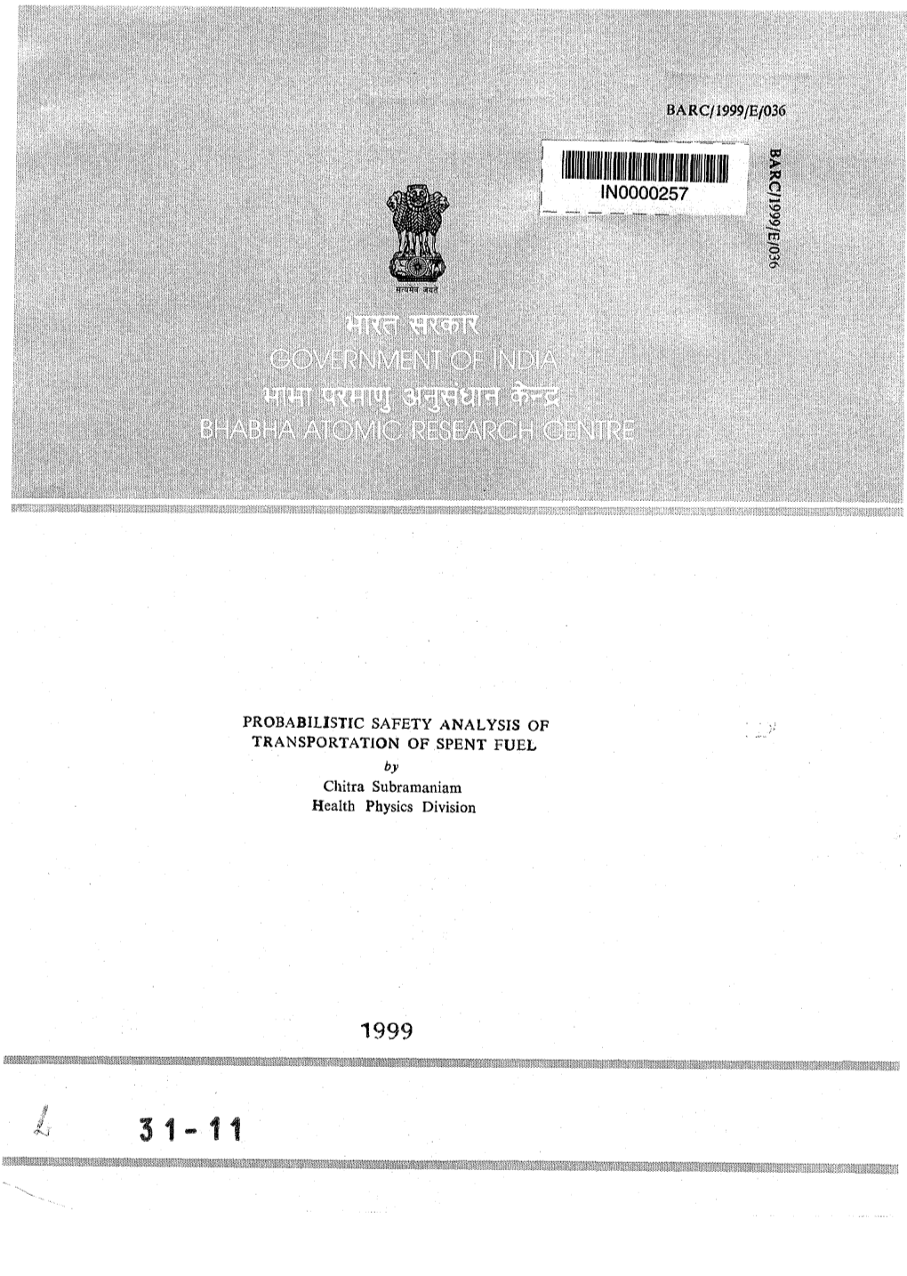 PROBABILISTIC SAFETY ANALYSIS of TRANSPORTATION of SPENT FUEL by Chitra Subramaniam Health Physics Division